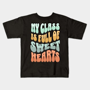 My Class Is Full Of Sweet Hearts Kids T-Shirt